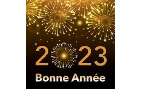 BONNE ET HEUREUSE ANNEE 2023
